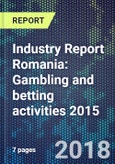 Industry Report Romania: Gambling and betting activities 2015- Product Image