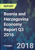Bosnia and Herzegovina Economy Report Q3 2016- Product Image