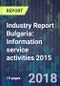 Industry Report Bulgaria: Information service activities 2015 - Product Thumbnail Image