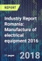 Industry Report Romania: Manufacture of electrical equipment 2016 - Product Thumbnail Image