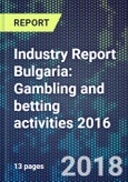Industry Report Bulgaria: Gambling and betting activities 2016- Product Image