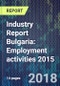 Industry Report Bulgaria: Employment activities 2015 - Product Thumbnail Image