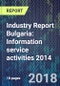 Industry Report Bulgaria: Information service activities 2014 - Product Thumbnail Image