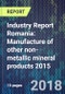 Industry Report Romania: Manufacture of other non-metallic mineral products 2015 - Product Thumbnail Image