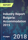 Industry Report Bulgaria: Accommodation 2015- Product Image