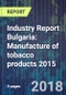 Industry Report Bulgaria: Manufacture of tobacco products 2015 - Product Thumbnail Image