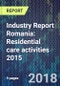 Industry Report Romania: Residential care activities 2015 - Product Thumbnail Image