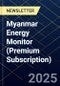 Myanmar Energy Monitor (Premium Subscription) - Product Image