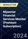 Myanmar Financial Services Monitor (Premium Subscription)- Product Image
