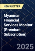 Myanmar Financial Services Monitor (Premium Subscription)- Product Image