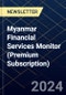 Myanmar Financial Services Monitor (Premium Subscription) - Product Image