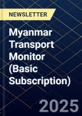 Myanmar Transport Monitor (Basic Subscription)- Product Image