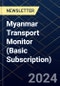 Myanmar Transport Monitor (Basic Subscription) - Product Image