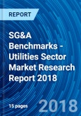 SG&A Benchmarks - Utilities Sector Market Research Report 2018- Product Image