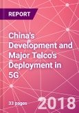 China's Development and Major Telco's Deployment in 5G- Product Image