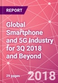 Global Smartphone and 5G Industry for 3Q 2018 and Beyond- Product Image