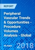 Peripheral Vascular Trends & Opportunities - Procedure Volumes Analysis - Global- Product Image