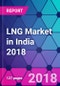 LNG Market in India 2018 - Product Thumbnail Image