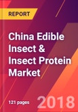 China Edible Insect & Insect Protein Market- Size, Trends, Competitive Analysis and Forecasts (2018-2023)- Product Image