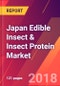 Japan Edible Insect & Insect Protein Market- Size, Trends, Competitive Analysis and Forecasts (2018-2023) - Product Thumbnail Image