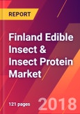 Finland Edible Insect & Insect Protein Market- Size, Trends, Competitive Analysis and Forecasts (2018-2023)- Product Image