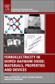 Ferroelectricity in Doped Hafnium Oxide. Materials, Properties and Devices. Woodhead Publishing Series in Electronic and Optical Materials- Product Image
