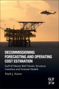 Decommissioning Forecasting and Operating Cost Estimation. Gulf of Mexico Well Trends, Structure Inventory and Forecast Models- Product Image
