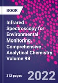 Infrared Spectroscopy for Environmental Monitoring. Comprehensive Analytical Chemistry Volume 98- Product Image