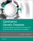 Ophthalmic Genetic Diseases. A Quick Reference Guide to the Eye and External Ocular Adnexa Abnormalities- Product Image