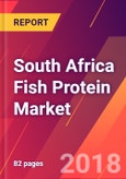 South Africa Fish Protein Market - Size, Trends, Competitive Analysis and Forecasts (2018-2023)- Product Image