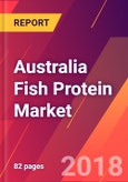 Australia Fish Protein Market - Size, Trends, Competitive Analysis and Forecasts (2018-2023)- Product Image