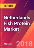 Netherlands Fish Protein Market - Size, Trends, Competitive Analysis and Forecasts (2018-2023)- Product Image