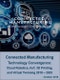 Connected Manufacturing Technology Convergence: Cloud Robotics, IIoT, 3D Printing, and Virtual Twinning 2018–2023 - Product Thumbnail Image