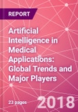 Artificial Intelligence in Medical Applications: Global Trends and Major Players - Product Image