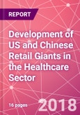 Development of US and Chinese Retail Giants in the Healthcare Sector	- Product Image