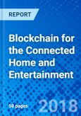 Blockchain for the Connected Home and Entertainment- Product Image