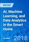 AI, Machine Learning, and Data Analytics in the Smart Home - Product Thumbnail Image