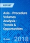 Asia - Procedure Volumes Analysis - Trends & Opportunities - Product Thumbnail Image