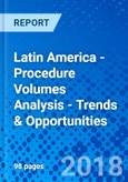 Latin America - Procedure Volumes Analysis - Trends & Opportunities- Product Image