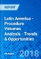 Latin America - Procedure Volumes Analysis - Trends & Opportunities - Product Thumbnail Image