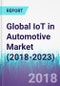 Global IoT in Automotive Market (2018-2023) - Product Thumbnail Image