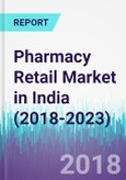 Pharmacy Retail Market in India (2018-2023)- Product Image
