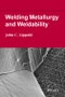 Welding Metallurgy and Weldability. Edition No. 1 - Product Thumbnail Image