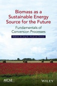 Biomass as a Sustainable Energy Source for the Future. Fundamentals of Conversion Processes. Edition No. 1- Product Image