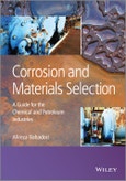 Corrosion and Materials Selection. A Guide for the Chemical and Petroleum Industries. Edition No. 1- Product Image