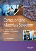 Corrosion and Materials Selection. A Guide for the Chemical and Petroleum Industries. Edition No. 1- Product Image