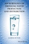Microbiology of Drinking Water. Production and Distribution. Edition No. 1 - Product Thumbnail Image