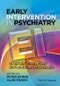 Early Intervention in Psychiatry. EI of Nearly Everything for Better Mental Health. Edition No. 1 - Product Image