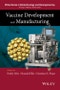 Vaccine Development and Manufacturing. Edition No. 1. Wiley Series in Biotechnology and Bioengineering - Product Thumbnail Image