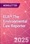 ELR - The Environmental Law Reporter - Product Image